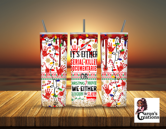 Sleighin or Slayin Tumbler