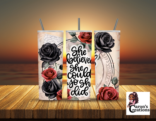 She Believed Tumbler